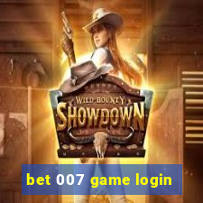 bet 007 game login